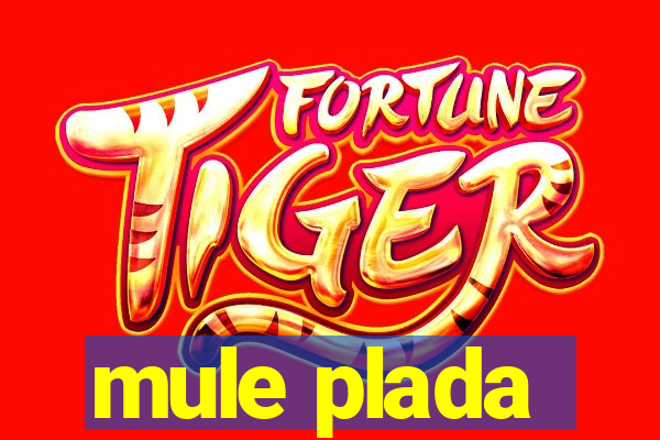 mule plada